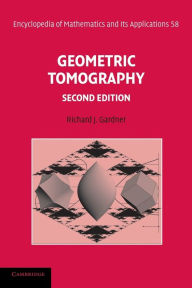 Title: Geometric Tomography / Edition 2, Author: Richard J. Gardner