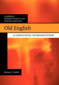 Title: Old English: A Linguistic Introduction, Author: Jeremy J. Smith