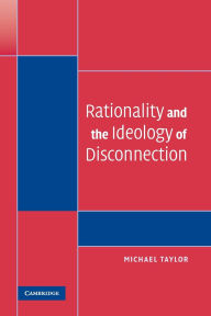 Rationality and the Ideology of Disconnection / Edition 1