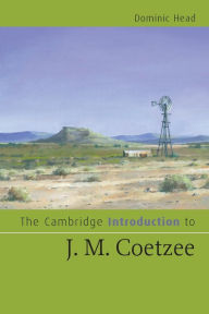 Title: The Cambridge Introduction to J. M. Coetzee, Author: Dominic Head