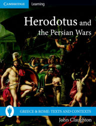 Title: Herodotus and the Persian Wars, Author: John Claughton