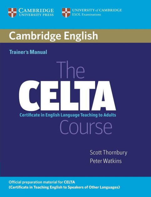 The CELTA Course Trainer's Manual By Scott Thornbury, Peter Watkins ...