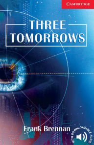 Title: Three Tomorrows Level 1 Beginner/Elementary, Author: Frank Brennan