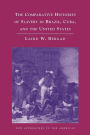The Comparative Histories of Slavery in Brazil, Cuba, and the United States / Edition 1