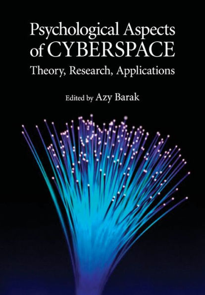 Psychological Aspects of Cyberspace: Theory, Research, Applications