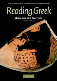 Title: Reading Greek: Grammar and Exercises / Edition 2, Author: Joint Association of Classical Teachers