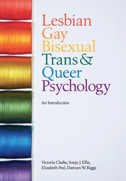 Lesbian, Gay, Bisexual, Trans and Queer Psychology: An Introduction