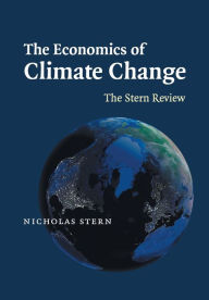 Title: The Economics of Climate Change: The Stern Review / Edition 1, Author: Nicholas Stern