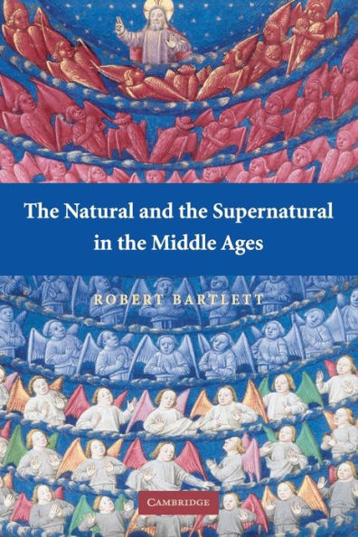 The Natural and the Supernatural in the Middle Ages / Edition 1