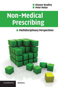 Title: Non-Medical Prescribing: Multidisciplinary Perspectives, Author: Eleanor Bradley
