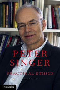 Title: Practical Ethics / Edition 3, Author: Peter Singer