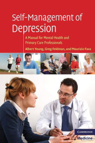 Title: Self-Management of Depression: A Manual for Mental Health and Primary Care Professionals, Author: Albert Yeung