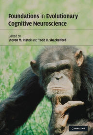 Title: Foundations in Evolutionary Cognitive Neuroscience, Author: Steven M. Platek