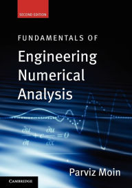 Title: Fundamentals of Engineering Numerical Analysis / Edition 2, Author: Parviz Moin