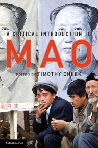 Title: A Critical Introduction to Mao, Author: Timothy Cheek