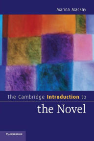 Title: The Cambridge Introduction to the Novel, Author: Marina MacKay