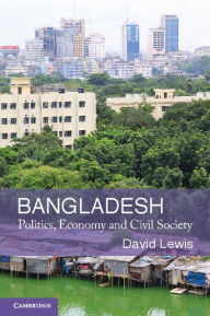 Title: Bangladesh: Politics, Economy and Civil Society, Author: David Lewis