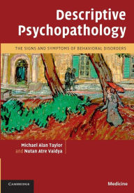Title: Descriptive Psychopathology: The Signs and Symptoms of Behavioral Disorders, Author: Michael Alan Taylor