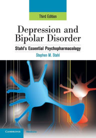 Title: Depression and Bipolar Disorder: Stahl's Essential Psychopharmacology, 3rd edition / Edition 3, Author: Stephen M. Stahl