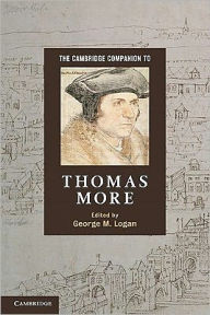 Title: The Cambridge Companion to Thomas More, Author: George M. Logan