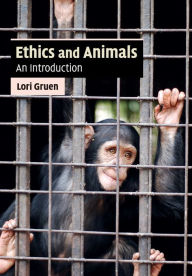 Title: Ethics and Animals: An Introduction, Author: Lori Gruen