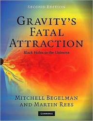 Gravity's Fatal Attraction: Black Holes in the Universe / Edition 2