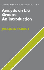 Title: Analysis on Lie Groups: An Introduction, Author: Jacques Faraut
