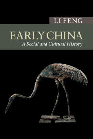 Title: Early China: A Social and Cultural History, Author: Li Feng