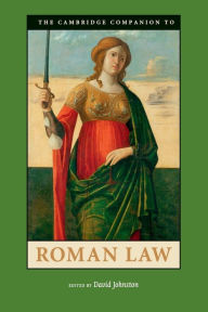 Title: The Cambridge Companion to Roman Law, Author: David Johnston