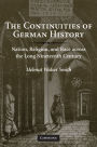 The Continuities of German History: Nation, Religion, and Race across the Long Nineteenth Century