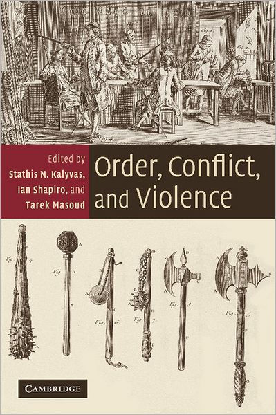 Order, Conflict, And Violence By Stathis N. Kalyvas | 9780521722391 ...