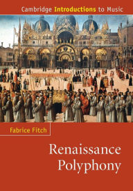 Title: Renaissance Polyphony, Author: Fabrice Fitch