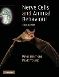 Title: Nerve Cells and Animal Behaviour / Edition 3, Author: Peter Simmons
