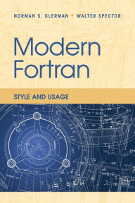 Title: Modern Fortran: Style and Usage, Author: Norman S. Clerman