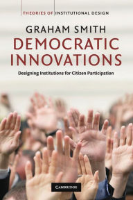 Title: Democratic Innovations: Designing Institutions for Citizen Participation, Author: Graham Smith