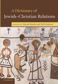 Title: A Dictionary of Jewish-Christian Relations, Author: Edward Kessler