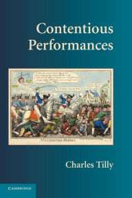 Title: Contentious Performances, Author: Charles Tilly