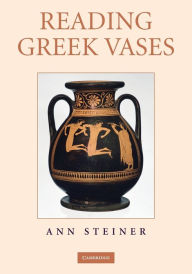 Title: Reading Greek Vases, Author: Ann Steiner