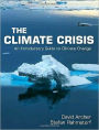 The Climate Crisis: An Introductory Guide to Climate Change / Edition 1