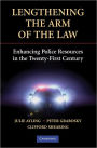 Lengthening the Arm of the Law: Enhancing Police Resources in the Twenty-First Century