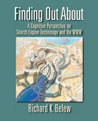 Title: Finding Out About: A Cognitive Perspective on Search Engine Technology and the WWW, Author: Richard K. Belew