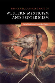 Title: The Cambridge Handbook of Western Mysticism and Esotericism, Author: Glenn Alexander Magee