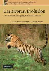Title: Carnivoran Evolution: New Views on Phylogeny, Form and Function, Author: Anjali Goswami