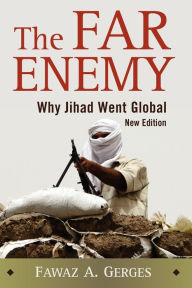 Title: The Far Enemy: Why Jihad Went Global / Edition 2, Author: Fawaz A. Gerges