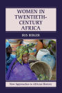 Women in Twentieth-Century Africa