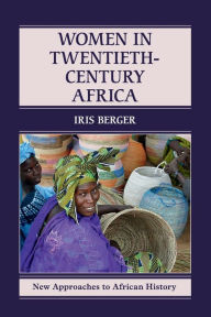 Title: Women in Twentieth-Century Africa, Author: Iris Berger