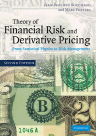Title: Theory of Financial Risk and Derivative Pricing: From Statistical Physics to Risk Management / Edition 2, Author: Jean-Philippe Bouchaud