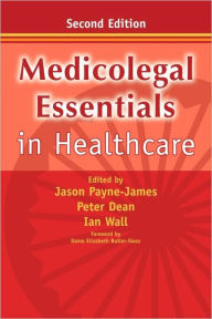 Title: Medicolegal Essentials in Healthcare / Edition 2, Author: Jason Payne-James