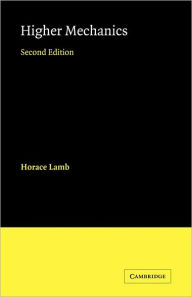 Title: Higher Mechanics, Author: Horace Lamb