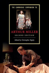 The Cambridge Companion to Arthur Miller (Cambridge Companions to Literature Series) / Edition 2